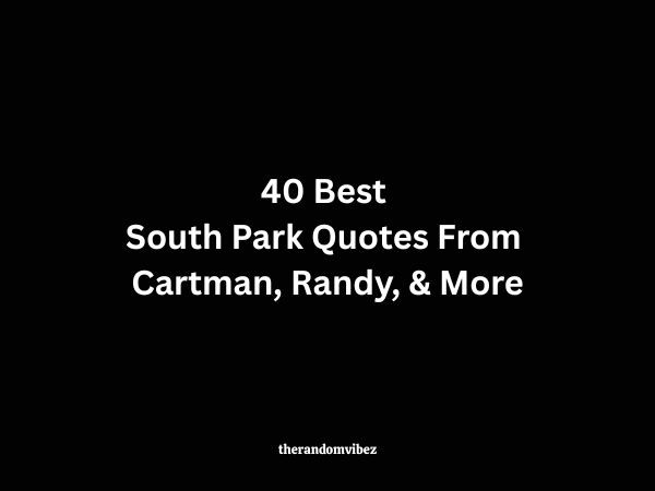 40 Best South Park Quotes From Cartman, Randy, & More