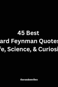 45 Best Richard Feynman Quotes On Life, Science, & Curiosity