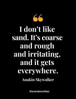 Anakin Skywalker Sand Quote