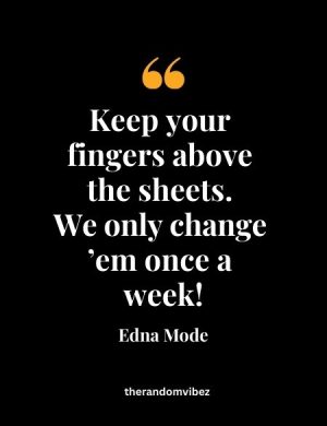 Edna Mode Quote