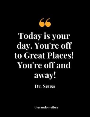 Oh, The Places You'll Go! Quote