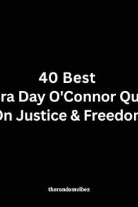 40 Best Sandra Day O'Connor Quotes​ On Justice & Freedom