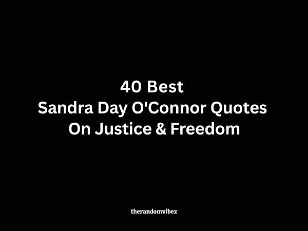 40 Best Sandra Day O'Connor Quotes​ On Justice & Freedom