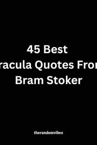 45 Best Dracula Quotes From Bram Stoker