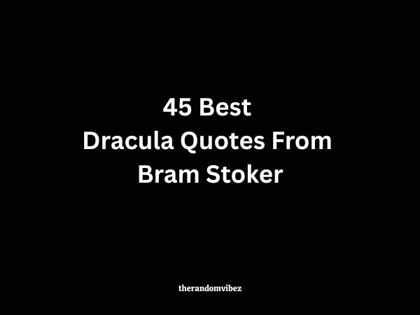 45 Best Dracula Quotes From Bram Stoker