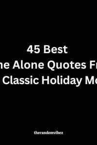 45 Best Home Alone Quotes From The Classic Holiday Movie