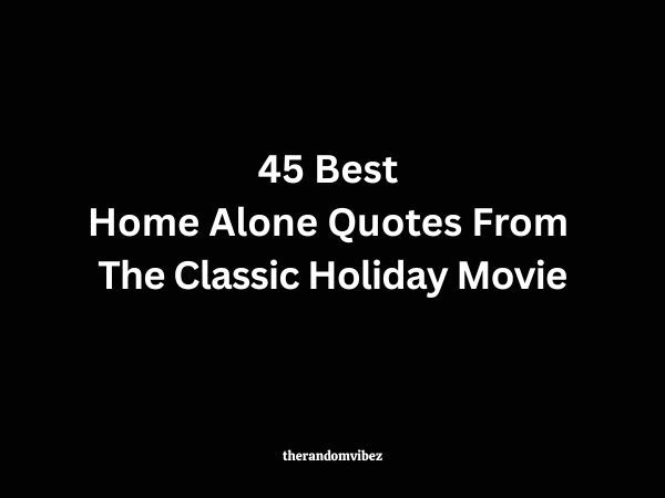 45 Best Home Alone Quotes From The Classic Holiday Movie