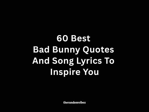 60 Best Bad Bunny Quotes And Song Lyrics To Inspire You