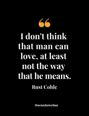 True Detective Rust Cohle Quotes