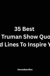 35 Best The Truman Show Quotes And Lines To Inspire You