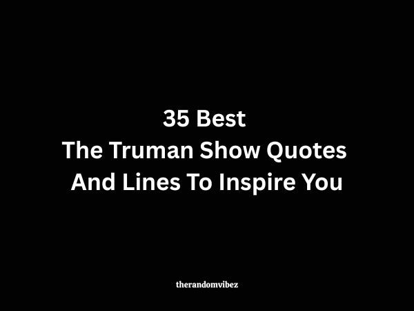 35 Best The Truman Show Quotes And Lines To Inspire You