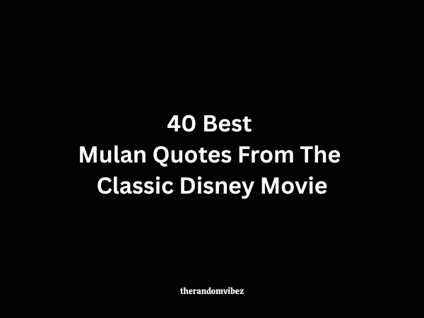 40 Best Mulan Quotes From The Classic Disney Movie