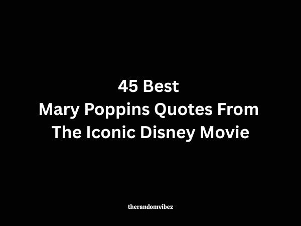 45 Best Mary Poppins Quotes From The Iconic Disney Movie