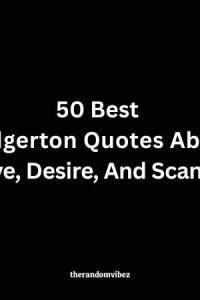 50 Best Bridgerton Quotes About Love, Desire, And Scandal