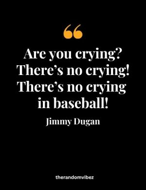 Famous A League Of Their Own Quotes